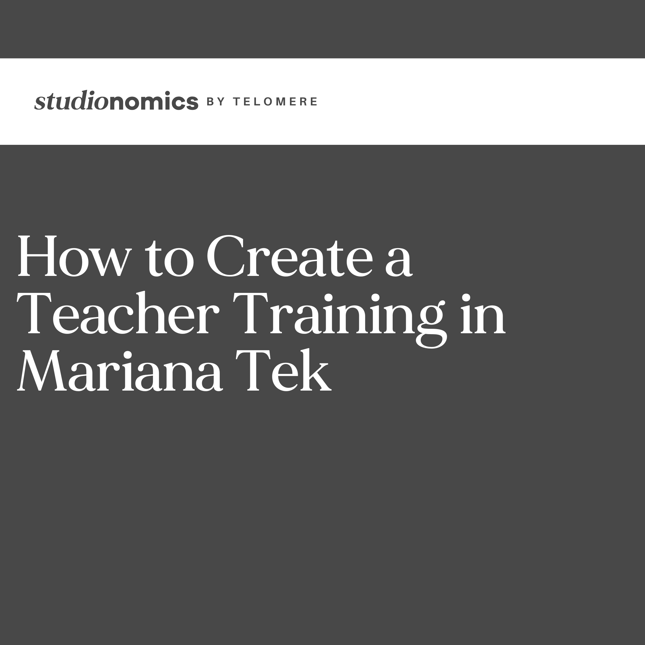 How to Set up a Teacher Training in Mariana Tek  