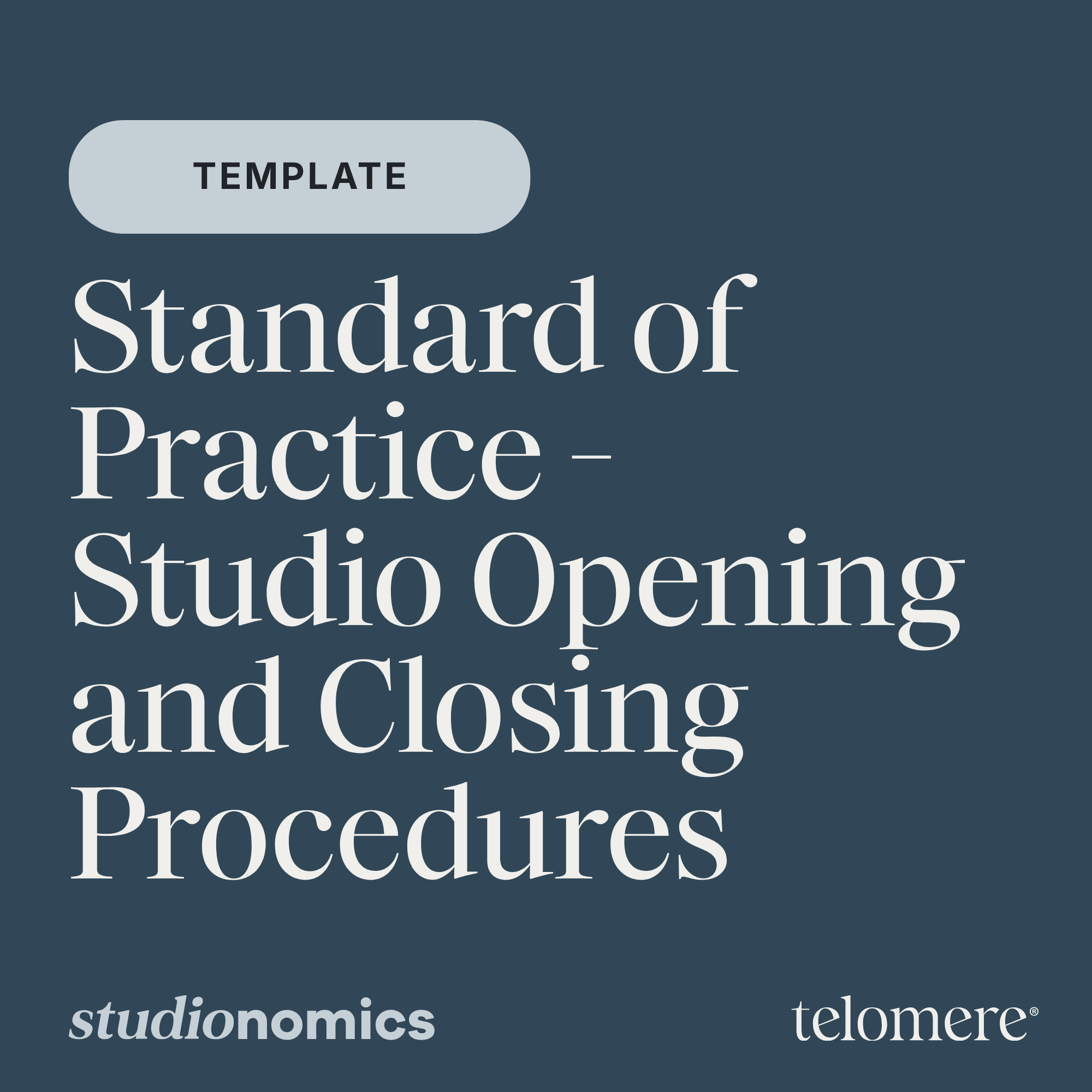 Template: Standard of Practice - Studio Opening and Closing Procedures