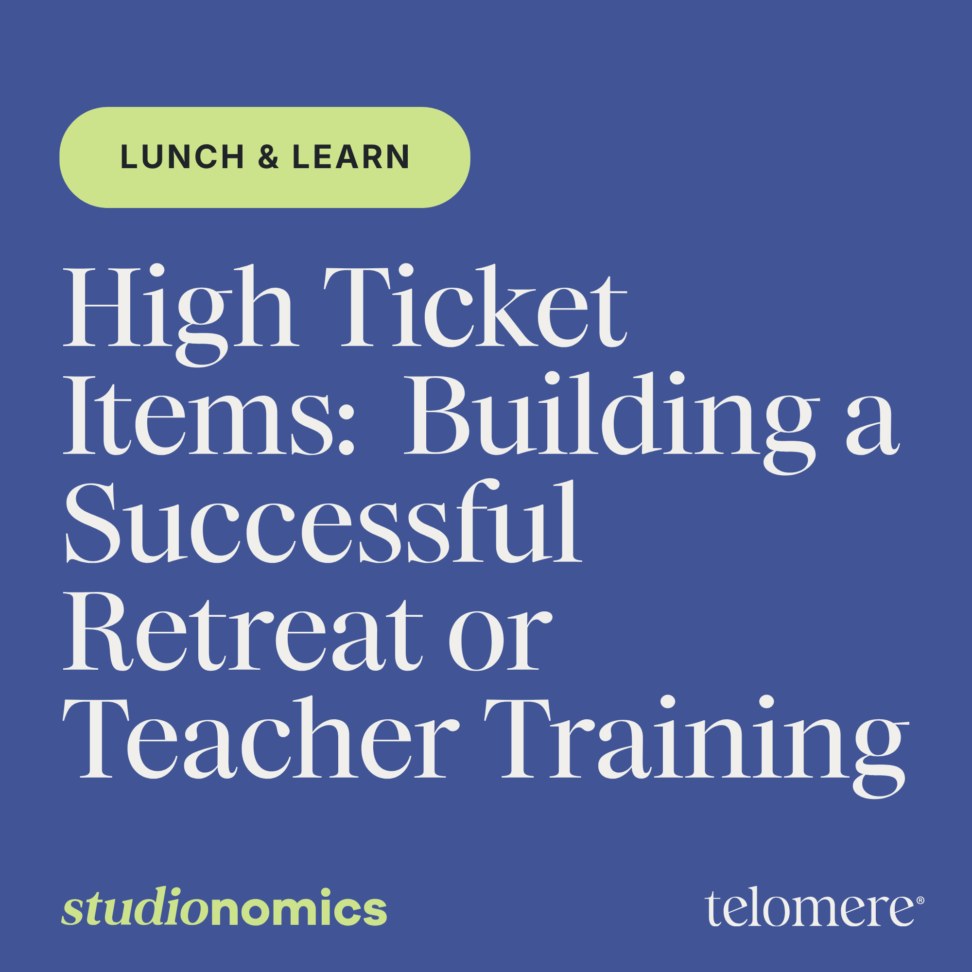 High Ticket Items: Building a Successful Retreat or Teacher Training