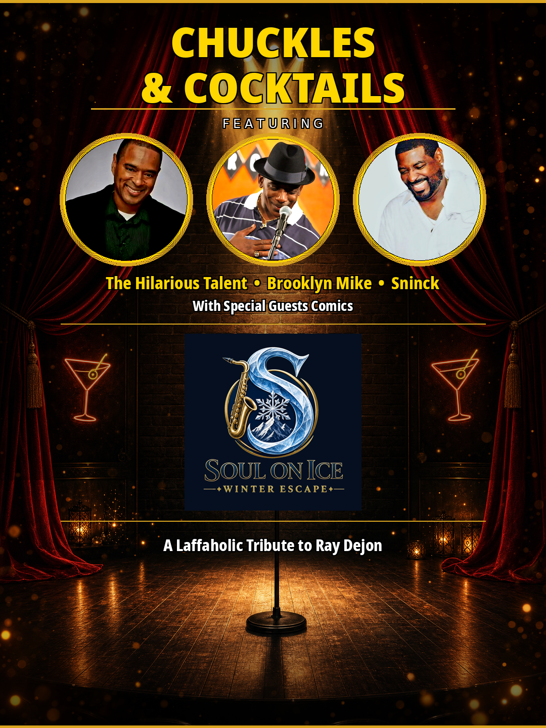 Event poster for 'Chuckles & Cocktails' featuring three comedians: The Hilarious Talent, Brooklyn Mike, and Sninck, with special guest comics, titled 'Soul on Ice Winter Escape,' a tribute to Ray Dejon, with a stage and red curtains.