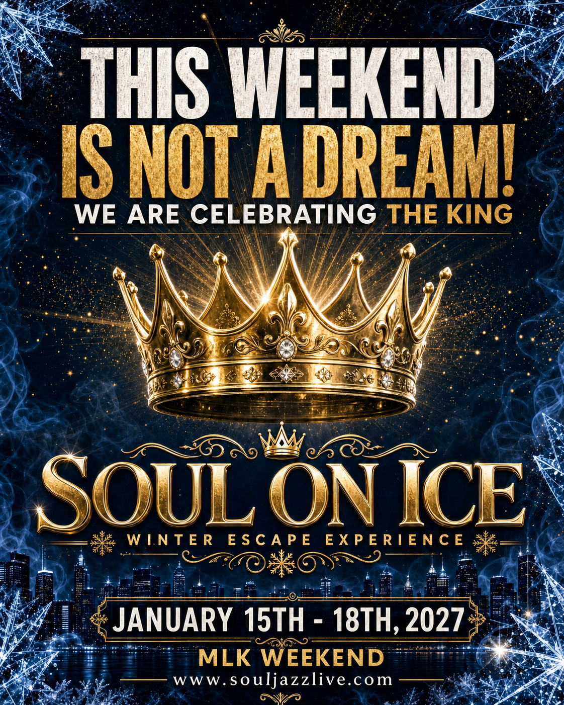 Promotional poster for Soul on Ice Winter Escape Experience, celebrating Martin Luther King Jr. weekend from January 15 to 18, 2027, featuring a gold crown and a city skyline with snowflakes and festive decorations.