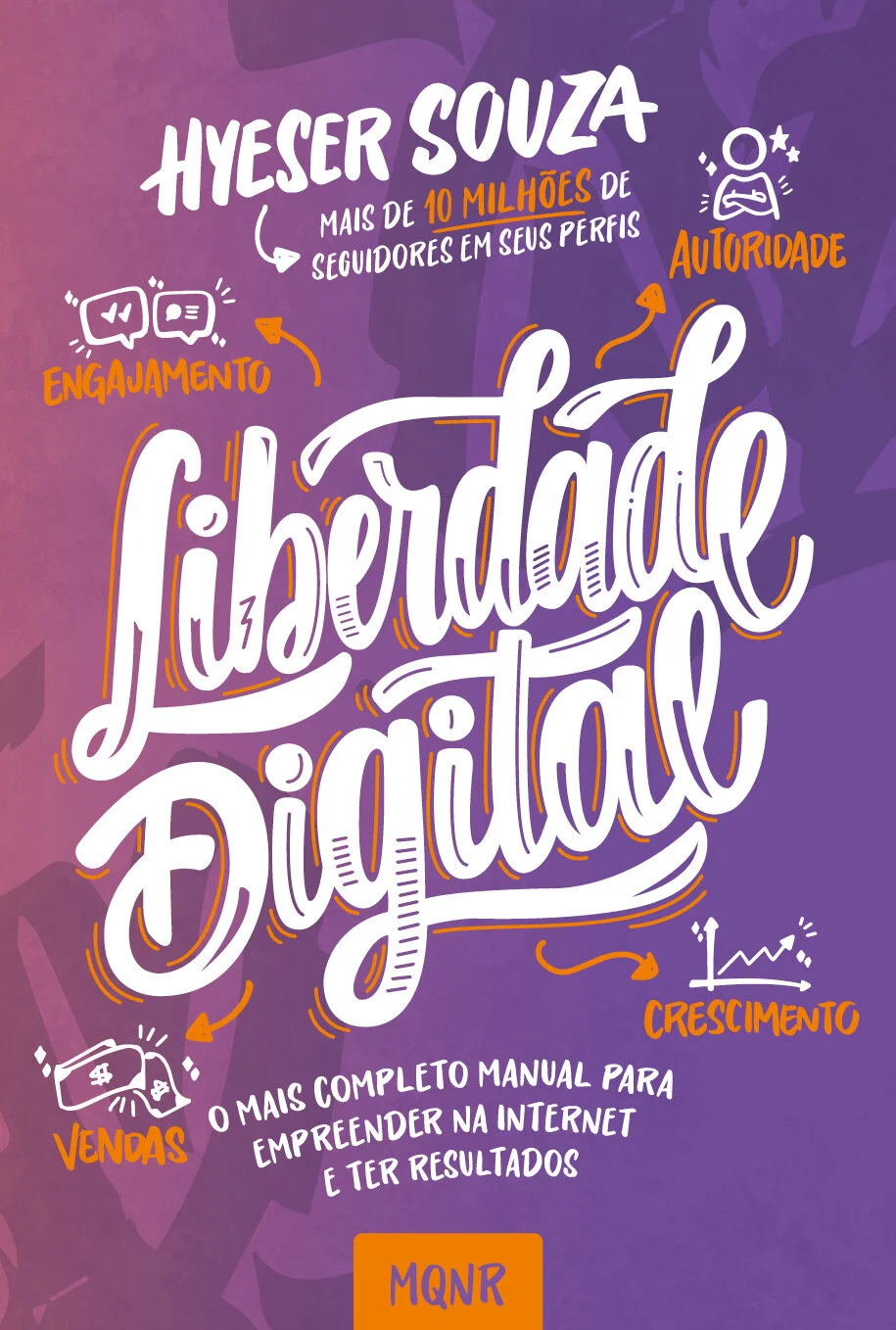Imagem de uma capa de livro, com o título "Liberdade Digital" em destaque, e informações como "Mais de 10 milhões de seguidores", "Engajamento", "Autoridade" e "Crescimento", além de desenhos que representam vendas, engajamento, autoridade e crescimento.