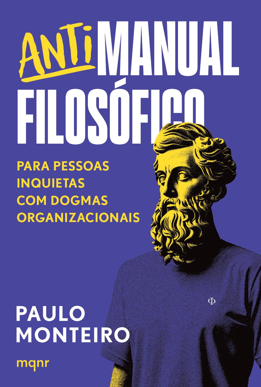 Capa do livro "Antimanual Filosófico" de Paulo Monteiro, com fundo azul, título em letras brancas e amarelas, e uma imagem de uma escultura de um filósofo grego com barba, rosto expressivo, vestindo uma túnica, em tons de amarelo e preto.