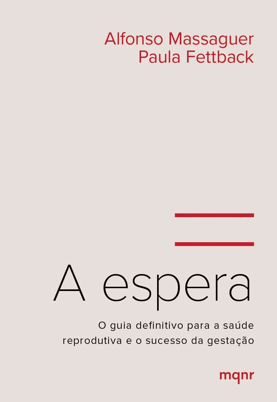 Capa do livro intitulado "A espera" com os nomes de autores Alfonso Massaguer e Paula Fettback, e uma descrição do conteúdo do livro ressaltando que é um guia para saúde reprodutiva e sucesso na gestação, publicada pela editora Mqnr.