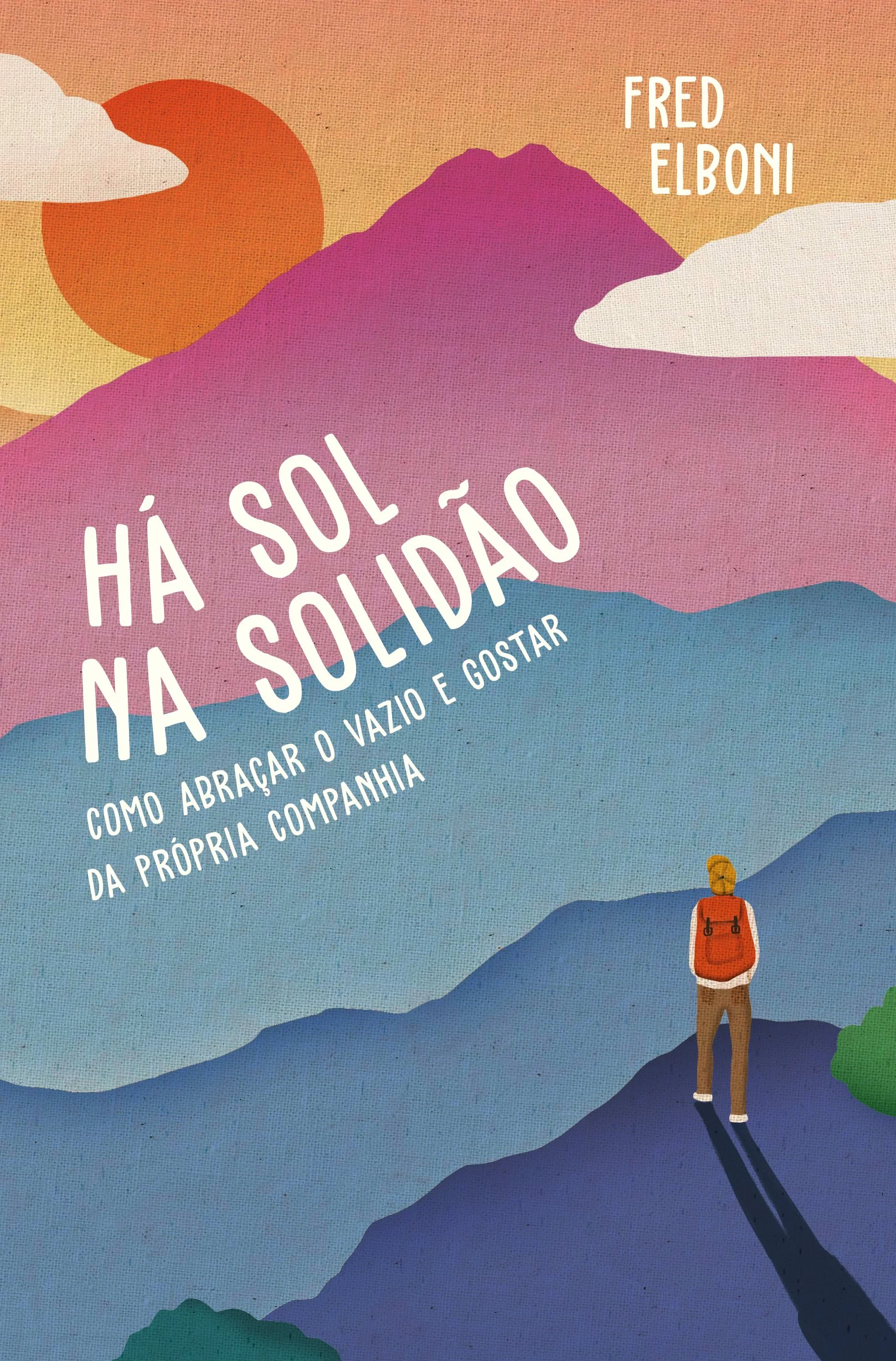 Capa do livro com uma ilustração de uma montanha ao pôr do sol, uma pessoa com mochila observando a paisagem e o título 'Há Sol na Solidão' de Fred Elboni.