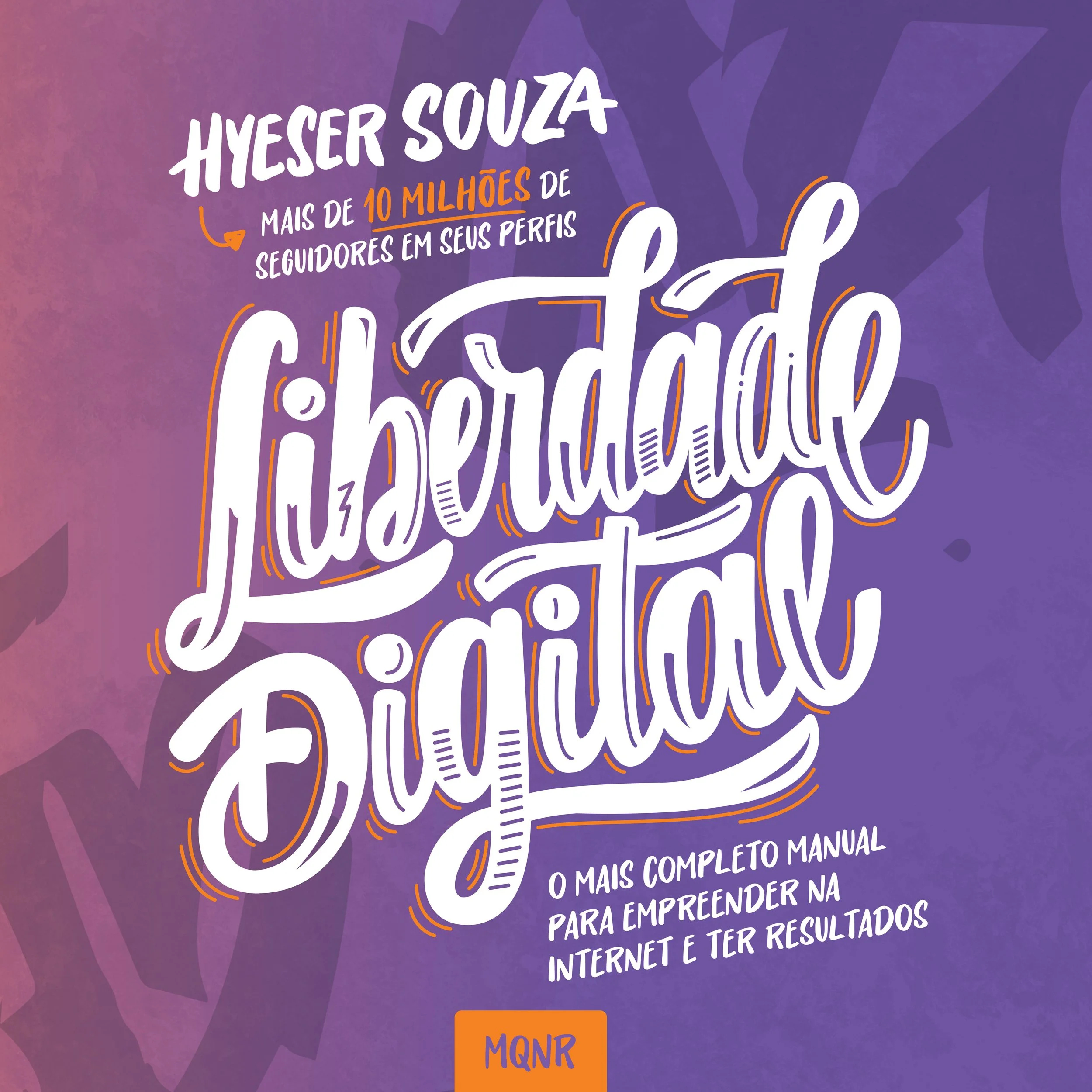 Imagem de livro intitulado "Liberdade Digital" de Hyeser Souza, com destaque para que é um guia completo para empreender na internet, com fundo roxo e texto em branco e laranja.