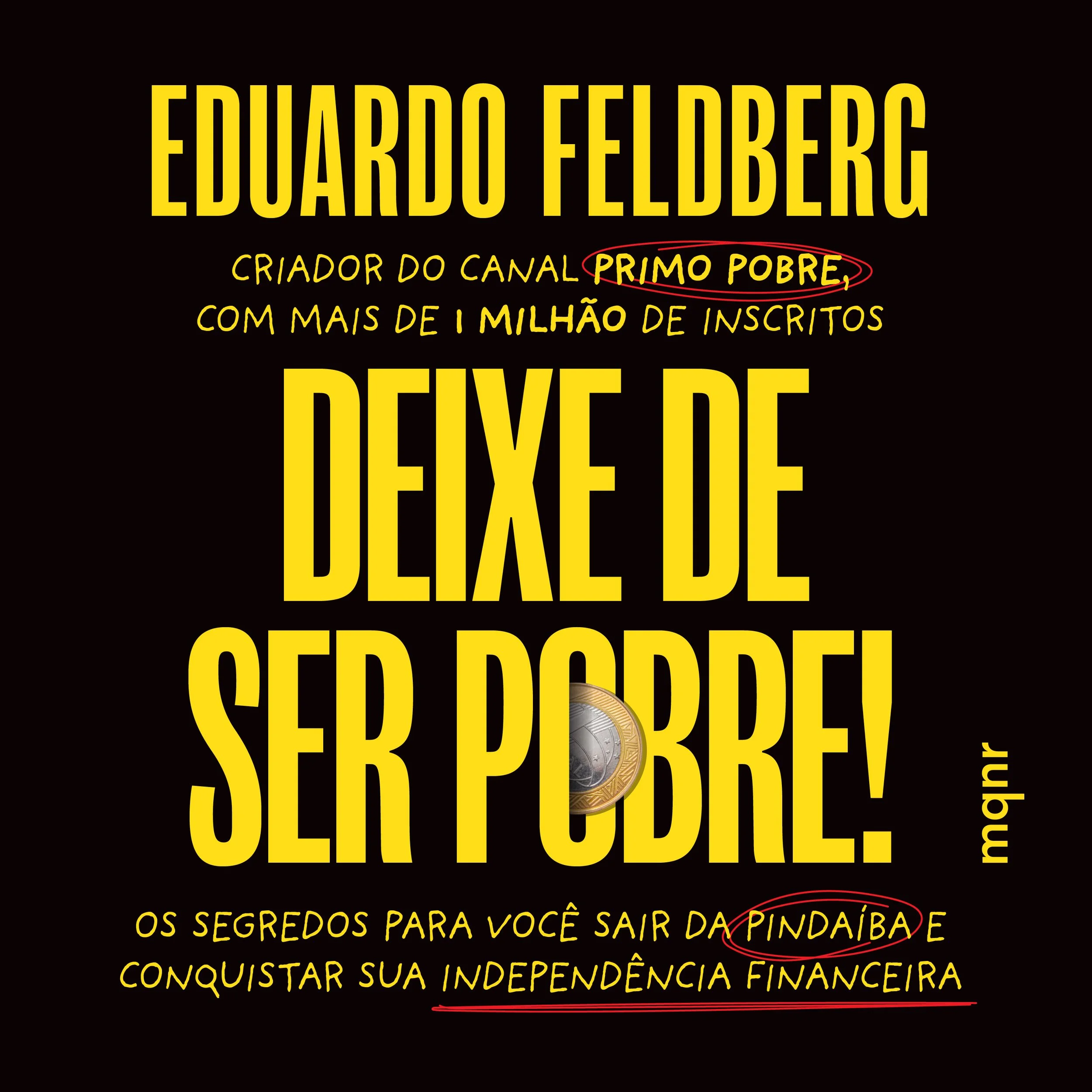Imagem com destaque para o nome Eduarda Feldberg em letras grandes, texto em amarelo informando sobre o criador do canal Primo Pobre e mais de um milhão de inscritos, frase para motivar a independência financeira, com detalhes em vermelho menores e uma moeda no meio do texto.