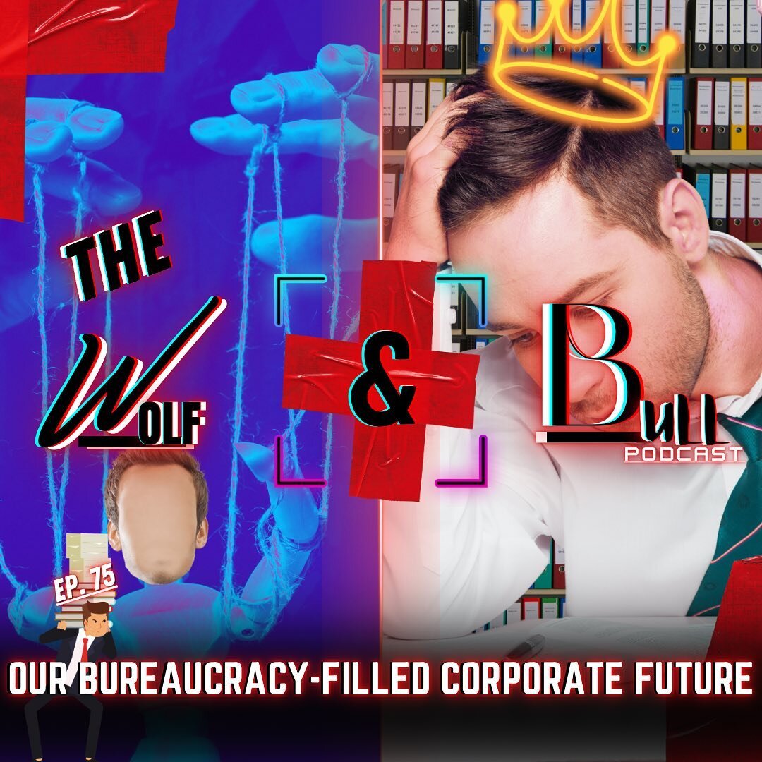 Check out the newest episode of #thewolfandbull ! Episode 75, &ldquo;Our Bureaucracy-Filled Corporate Future.&rdquo; 

The world is a changing place, and with technology moving in consistently fluid ways, there&rsquo;s almost no way to keep up. As te