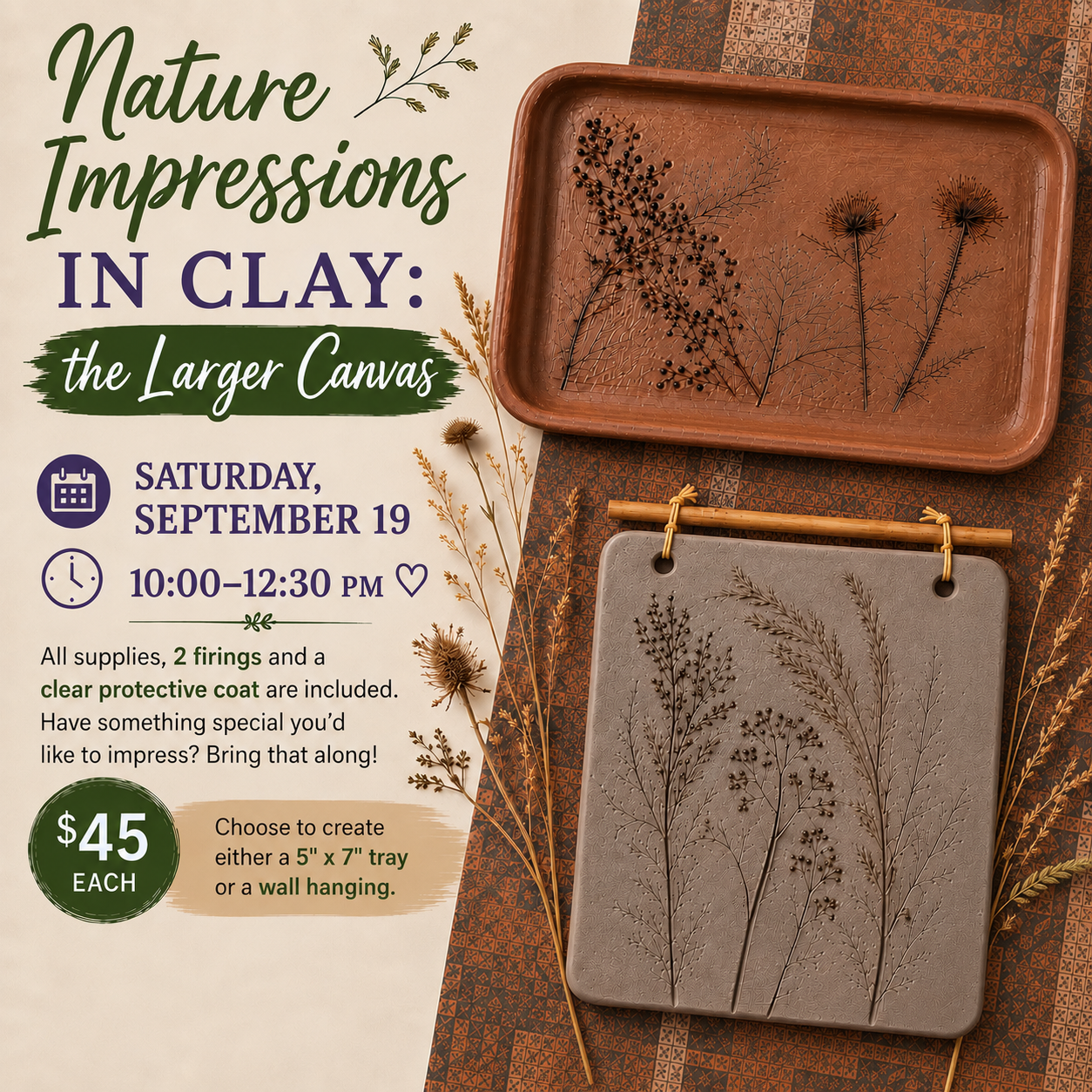 Nature Impressions in Clay: The Larger Canvas Saturday September 10:00 - 12:30