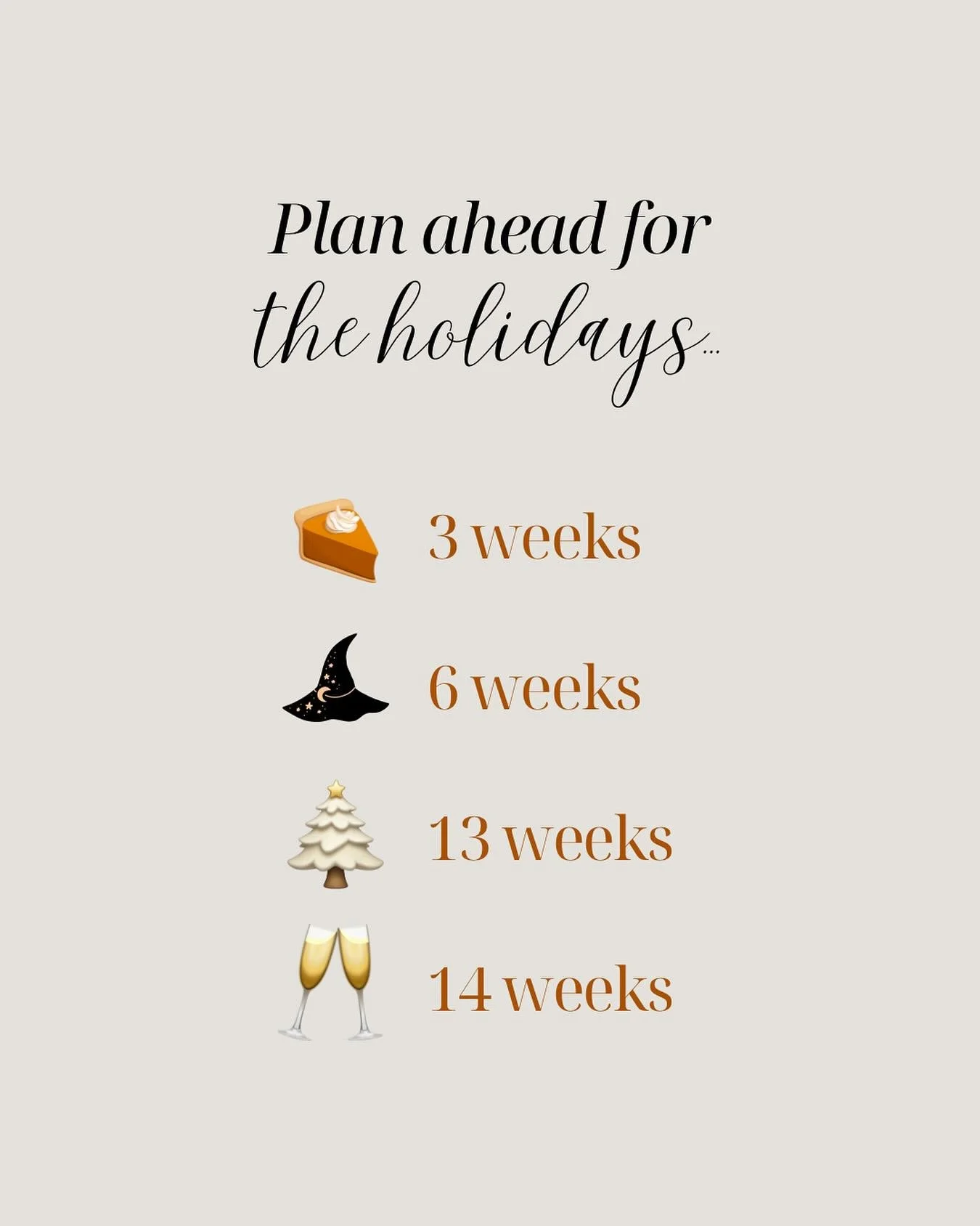 The holidays are closer than you think!

Here&rsquo;s your countdown:
🦃 Thanksgiving - 3 weeks
🎃 Halloween - 6 weeks
🎄 Christmas - 13 weeks
🥂 New Years Eve - 14 weeks

Make sure you&rsquo;re booking your appointments in advance so you can feel yo