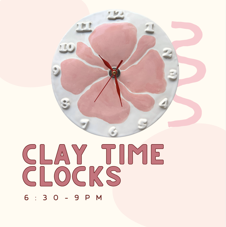 ⏰ Clay Time: Make Your Own Ceramic Clock - Jan 30th, Feb 25th & March 25th