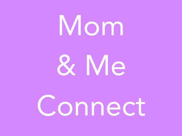 Mom &amp; Me Connect
