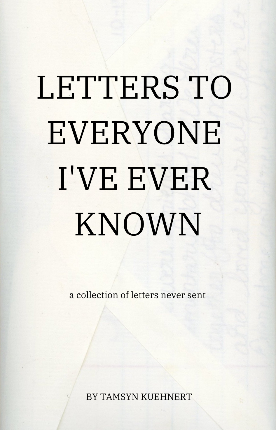 Letters To Everyone I've Ever Knwon