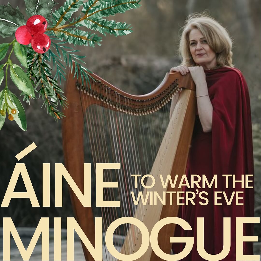 To Warm the Winter&rsquo;s Eve: A musical celebration of the Celtic mid-winter and Christmas season with acclaimed Irish harpist and singer, Aine Minogue. Join us on December 15 at 3 p.m. for this journey through Celtic lore and tradition, mixing mus