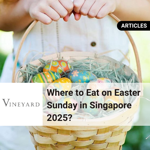 Where to Eat on Easter Sunday Singapore 2025?