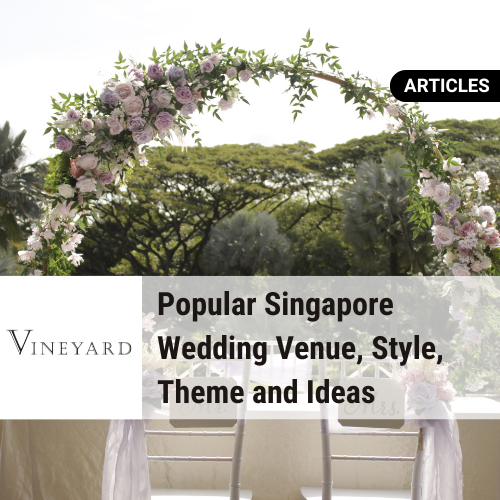 Popular Singapore Wedding Venue, Style &amp; Ideas