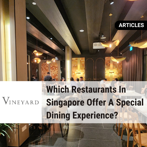 Restaurant with Special Dining Experience Singapore?