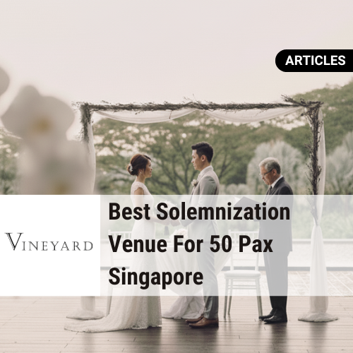 Best Solemnization Venue For 50 Pax Singapore
