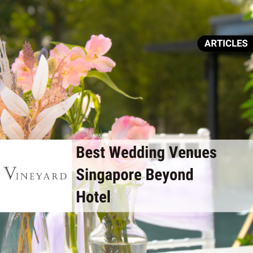 Best Wedding Venues Singapore Beyond Hotel