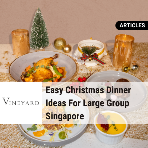 Easy Christmas Dinner Ideas For Large Group Singapore