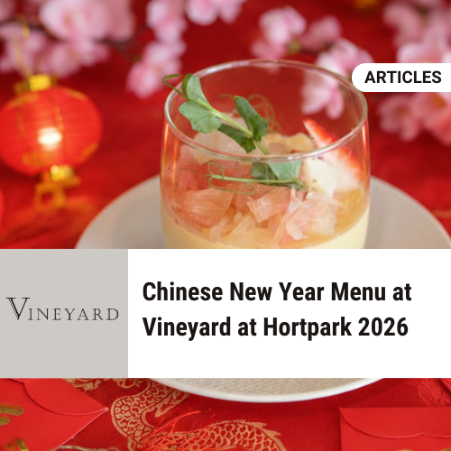 Chinese New Year Menu at Vineyard at Hortpark 2026