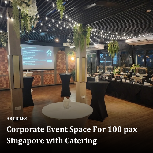 Corporate Event Space For 100 pax Singapore with Catering
