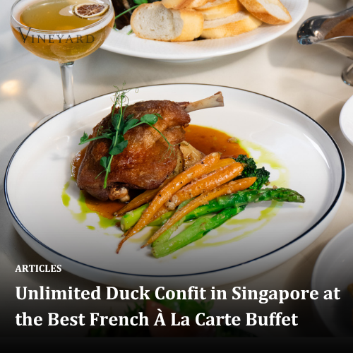 Unlimited Duck Confit in Singapore at the Best French À La Carte Buffet