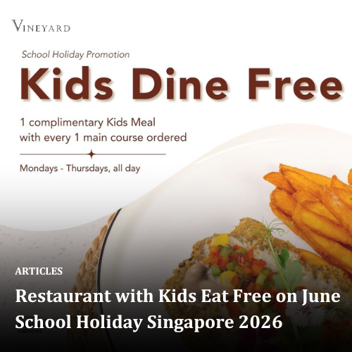 Restaurant with Kids Eat Free on June School Holiday Singapore 2026