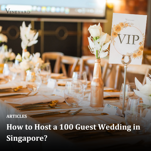 How to Host a 100 Guest Wedding in Singapore?