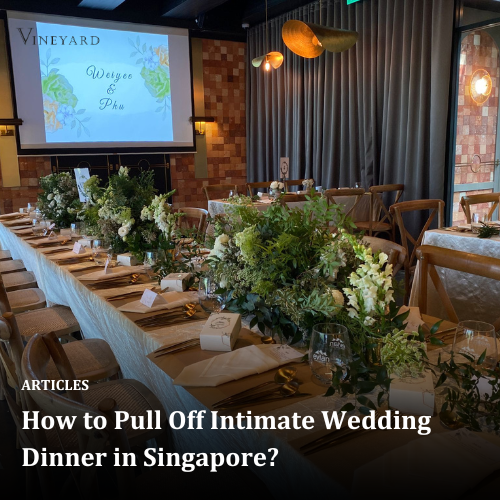 How to Pull Off Intimate Wedding Dinner in Singapore?