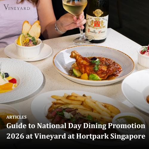 Guide to National Day Dining Promotion 2026 at Vineyard at Hortpark Singapore