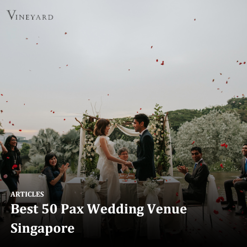 Best 50 Pax Wedding Venue in Singapore