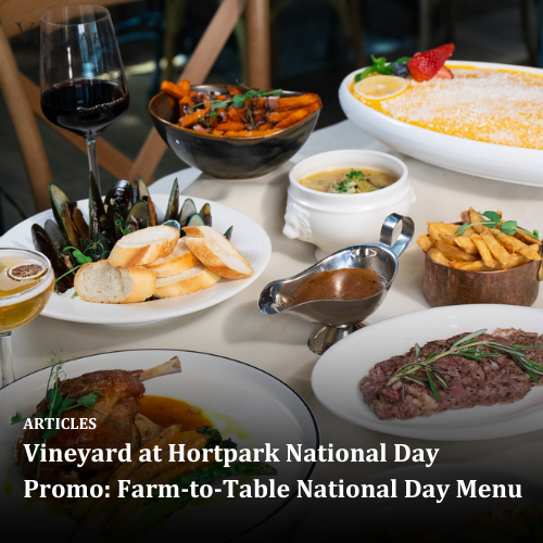Vineyard at Hortpark National Day Promo: Farm-to-Table National Day Menu