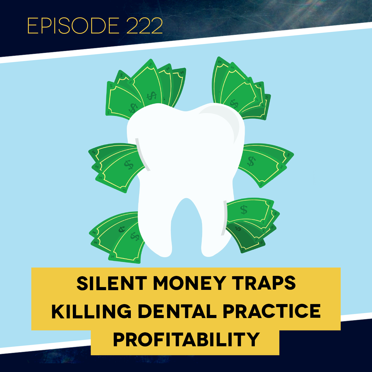 Ep. 222: Silent Money Traps Killing Dental Practice Profitability&nbsp;