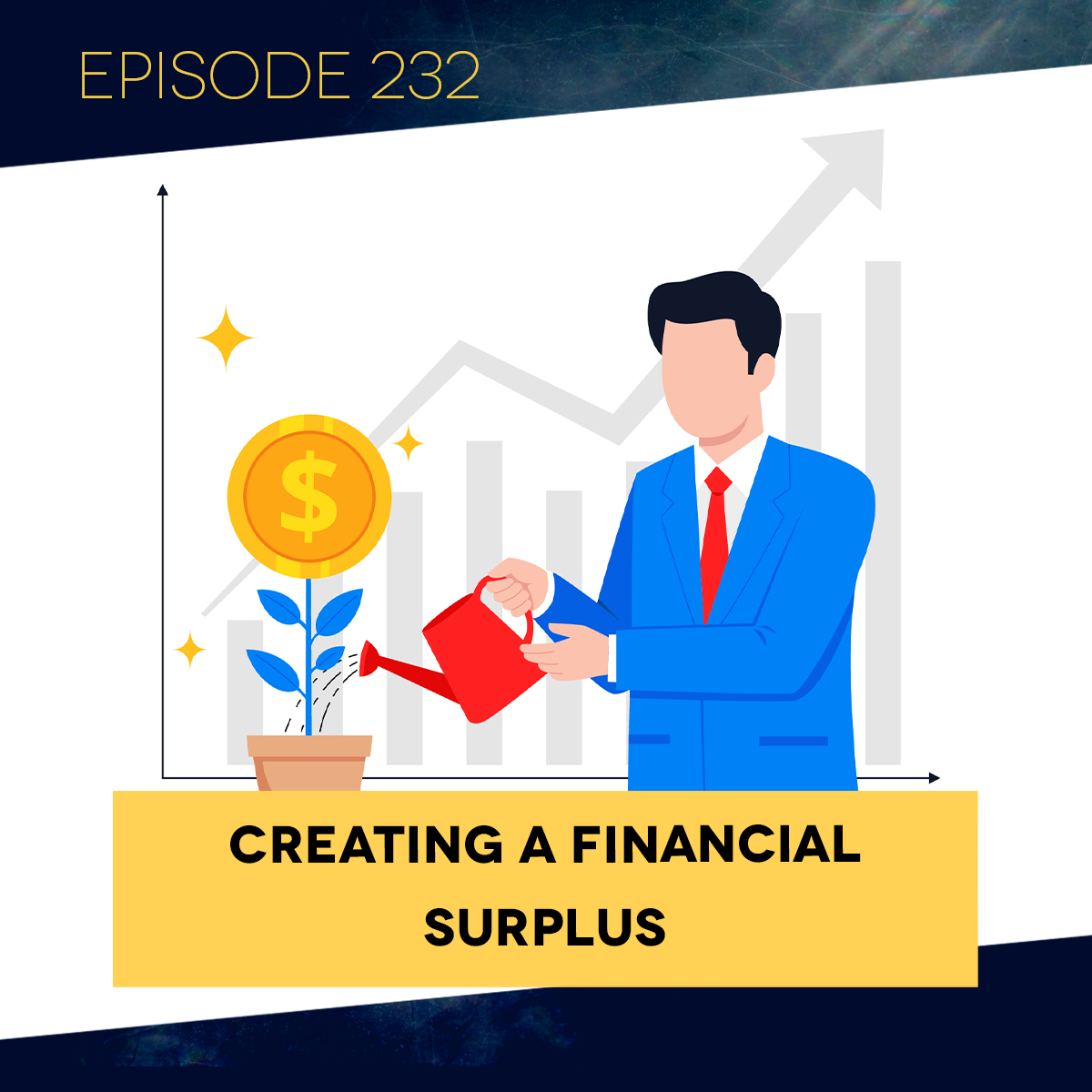 Ep. 232: Creating a Financial Surplus