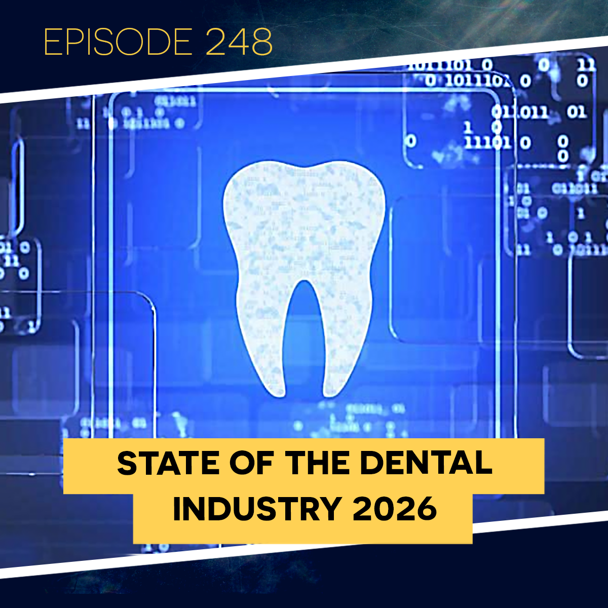 Ep. 248: State of the Dental Industry 2026