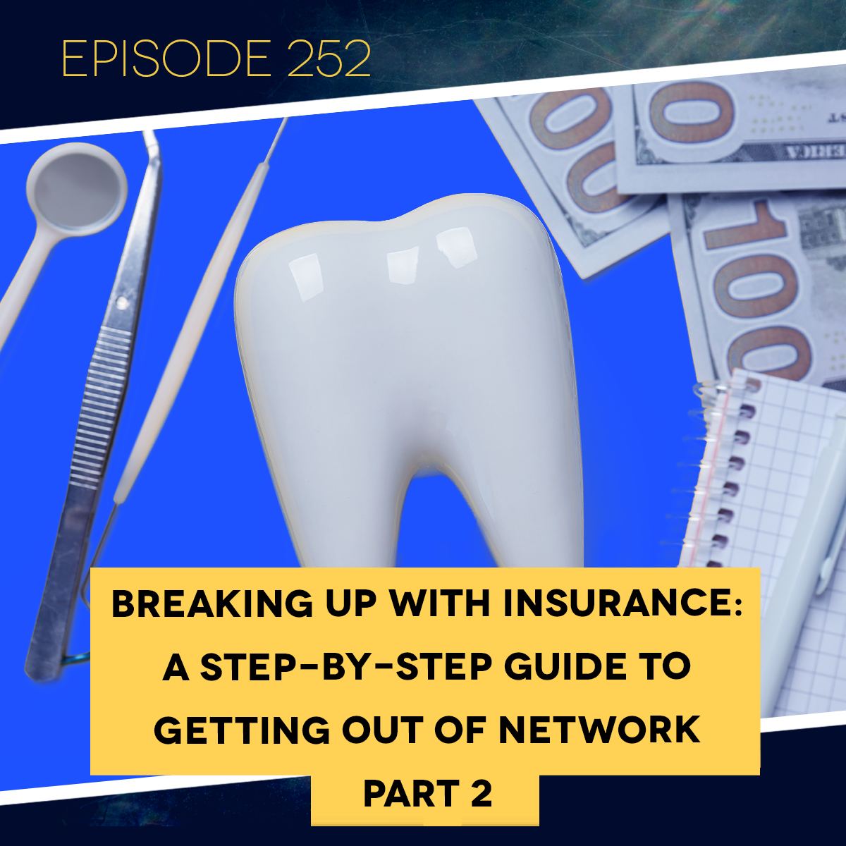 Ep. 252: Breaking Up with Insurance: A Step-by-Step Guide to Getting Out of Network — Part 2