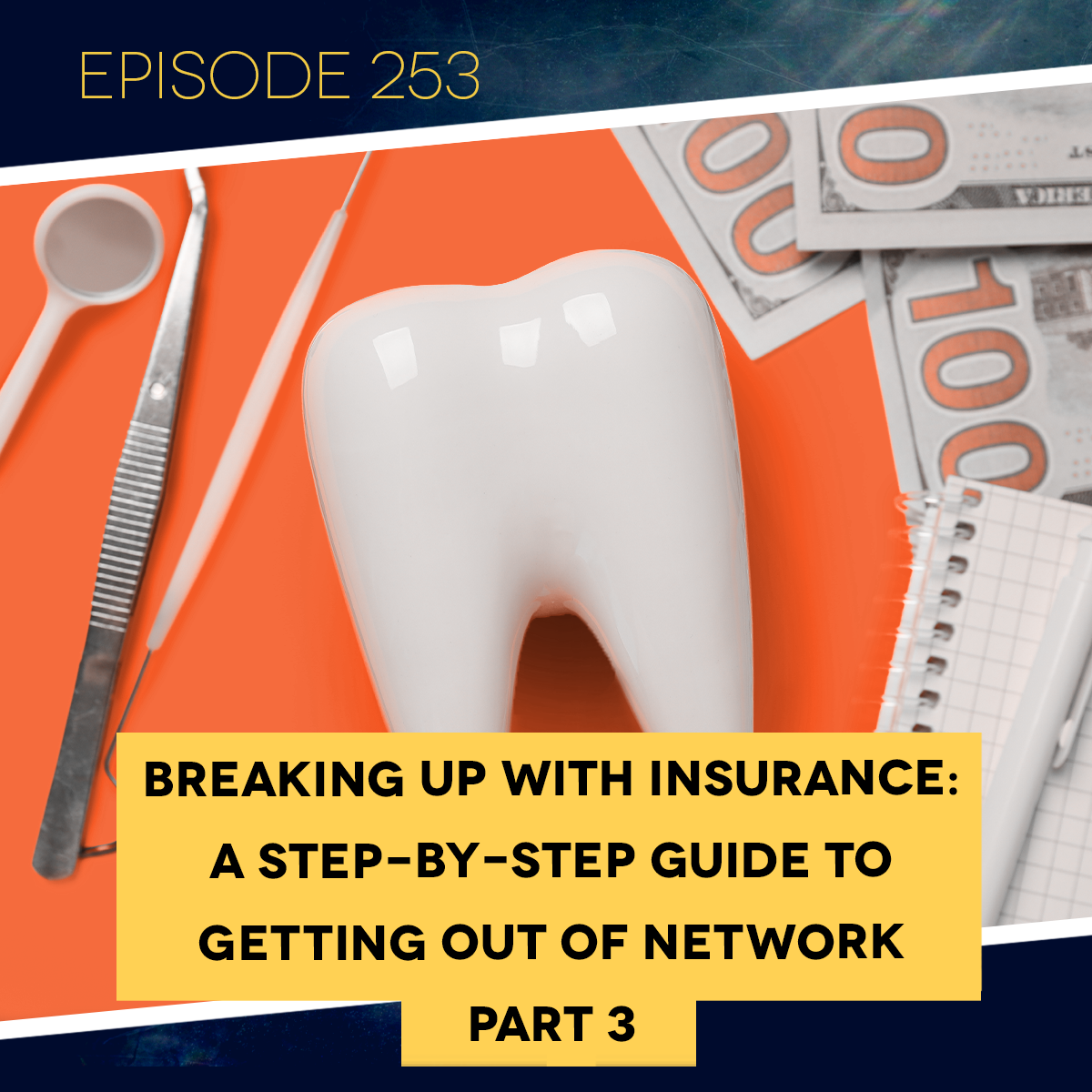 Ep. 253: Breaking Up with Insurance: A Step-by-Step Guide to Getting Out of Network — Part 3