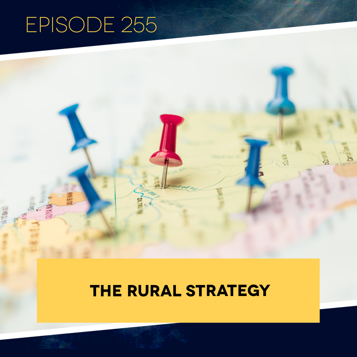 Ep. 255: The Rural Strategy
