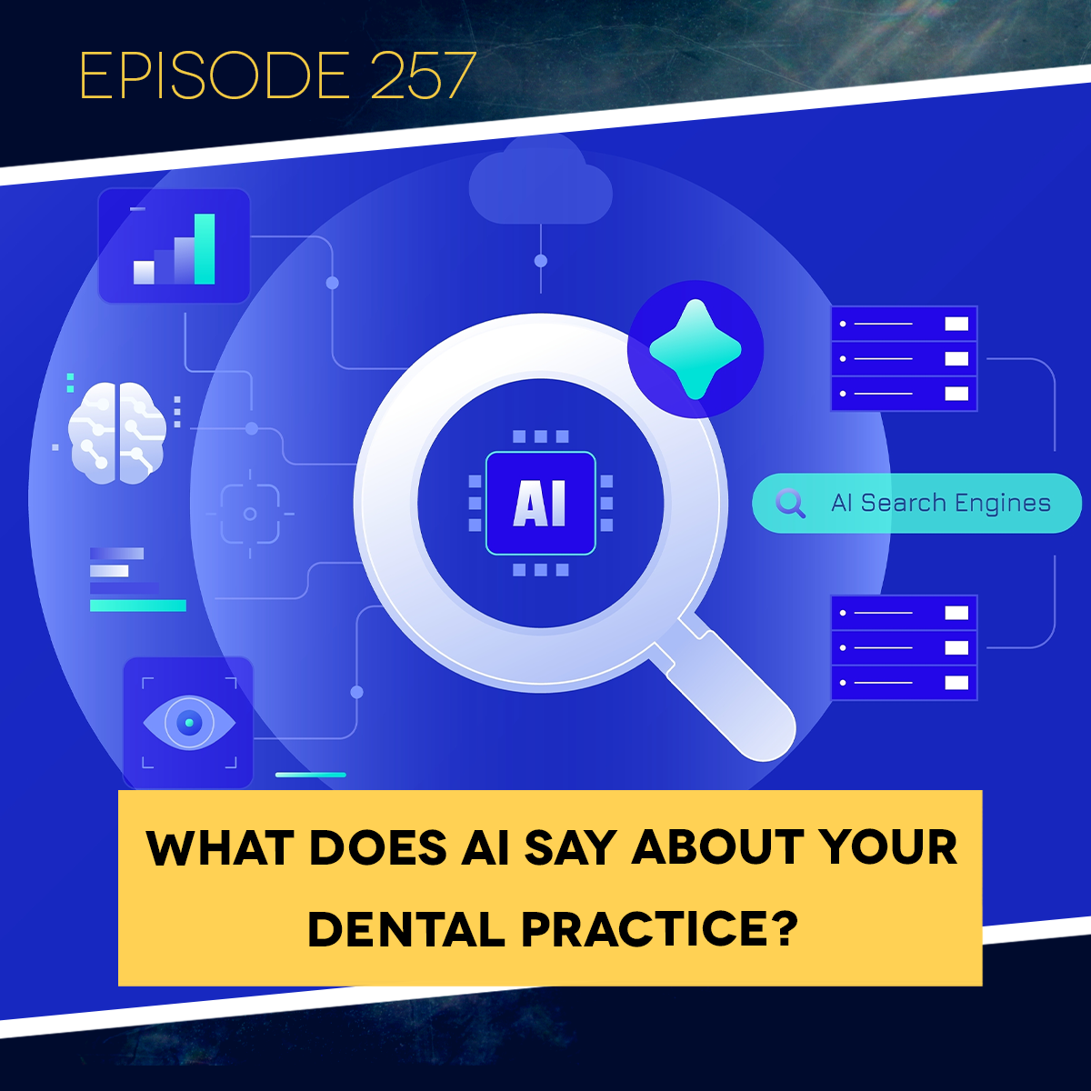 Ep. 257: What Does AI Say About YOUR Dental Practice?&nbsp;