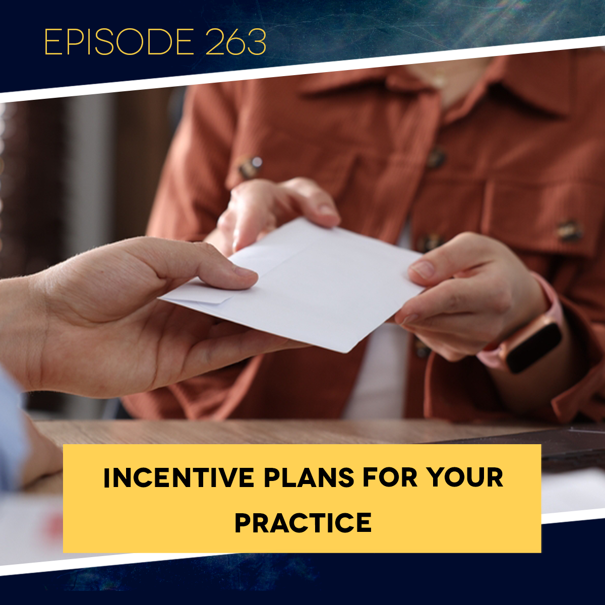Ep. 263: Incentive Plans for Your Practice