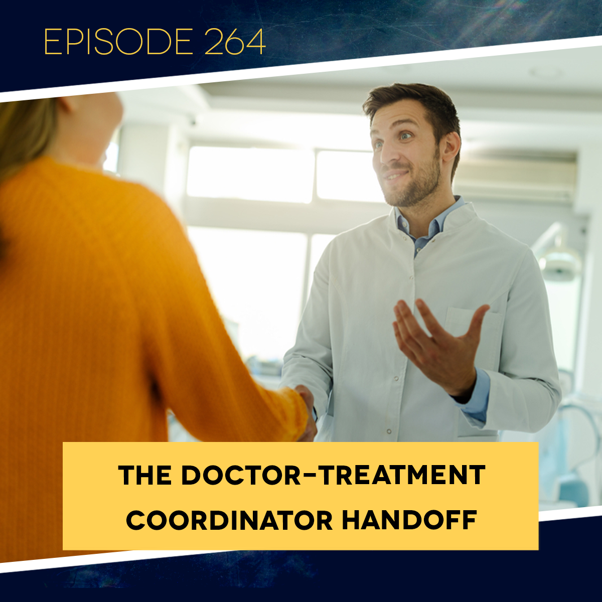 Ep. 264: The Doctor-Treatment Coordinator Handoff
