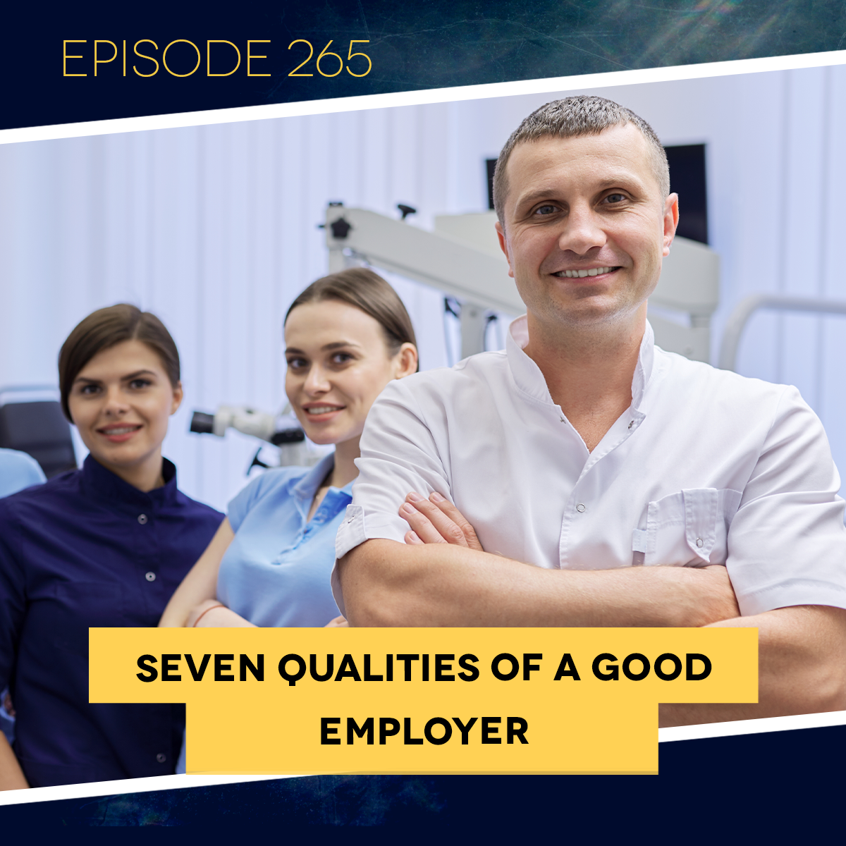 Ep. 265: Seven Qualities of a Good Employer&nbsp;