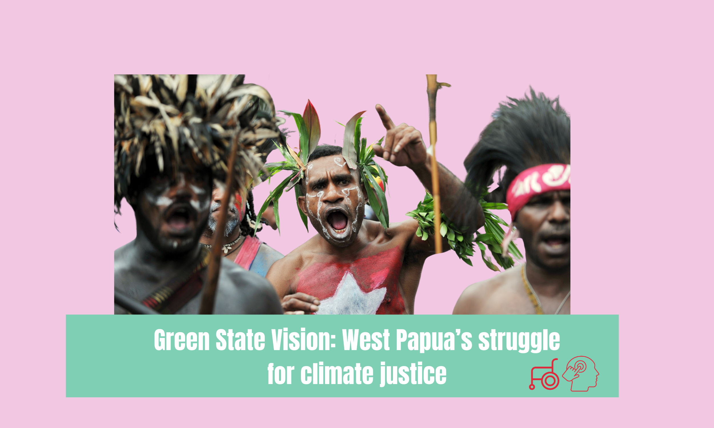 Green State Vision: West Papua�s struggle for climate justice