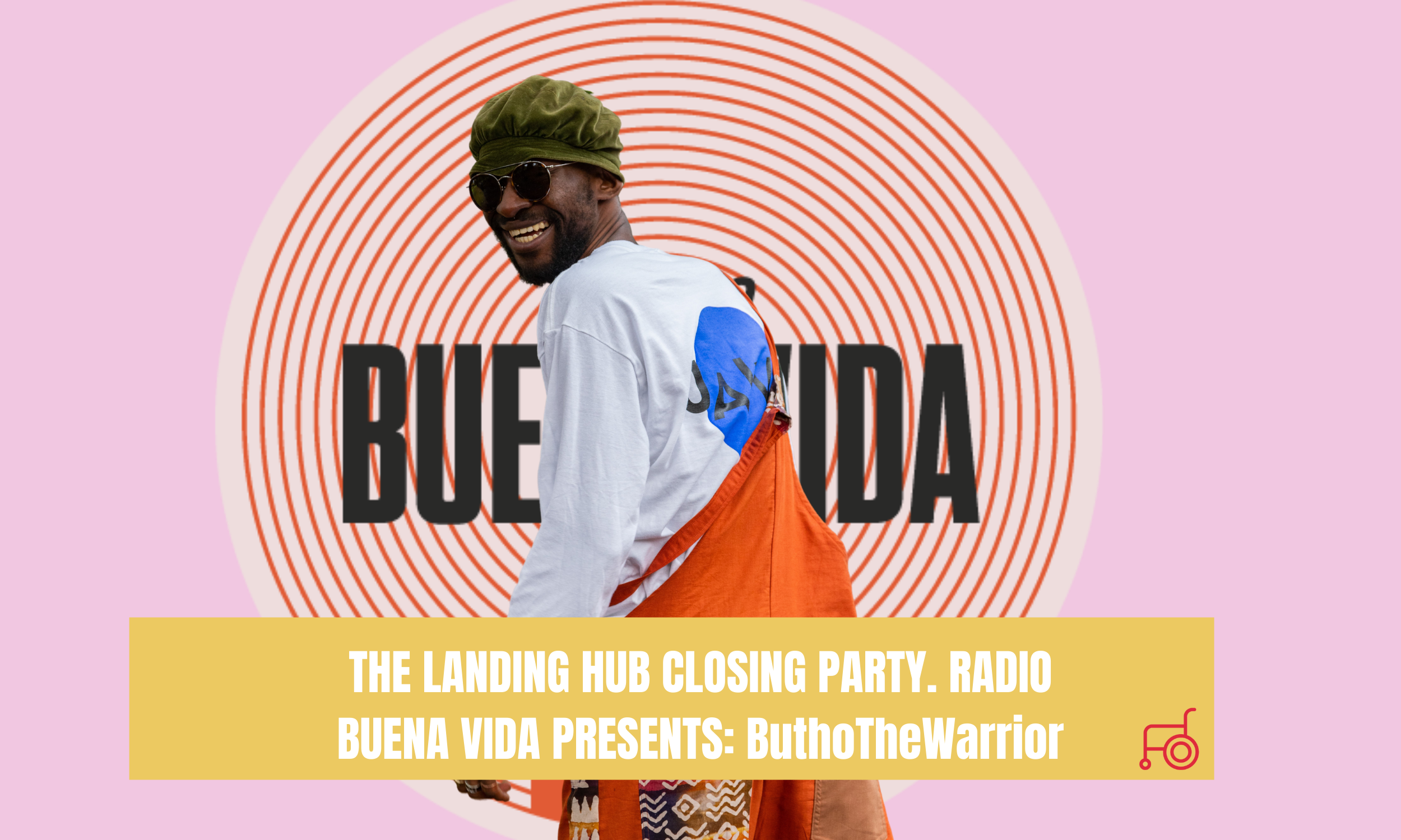 The Landing Hub Closing Party. Radio Buena Vida Presents: ButhoTheWarrior