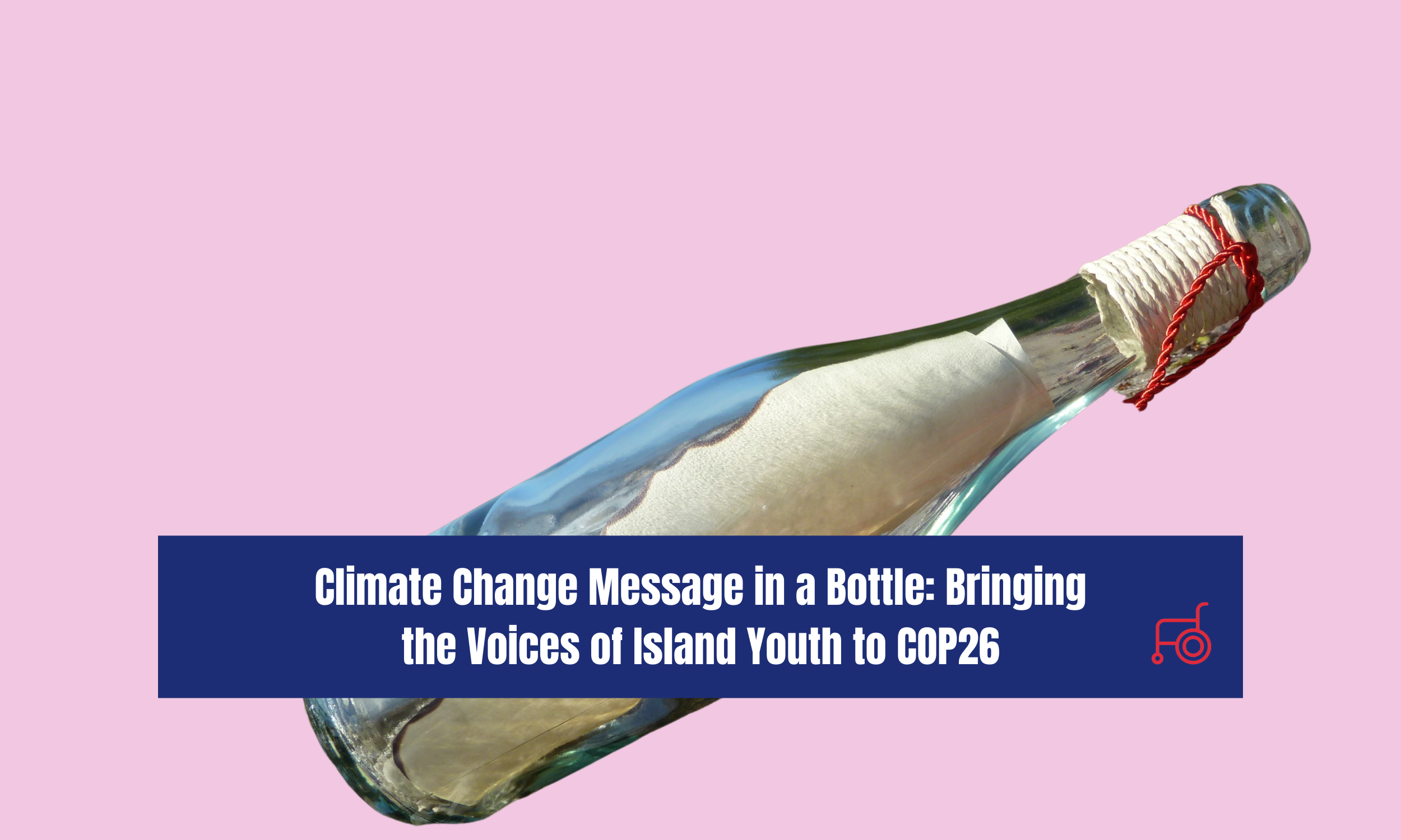Climate Change Message in a Bottle: Bringing the Voices of Island Youth to COP26