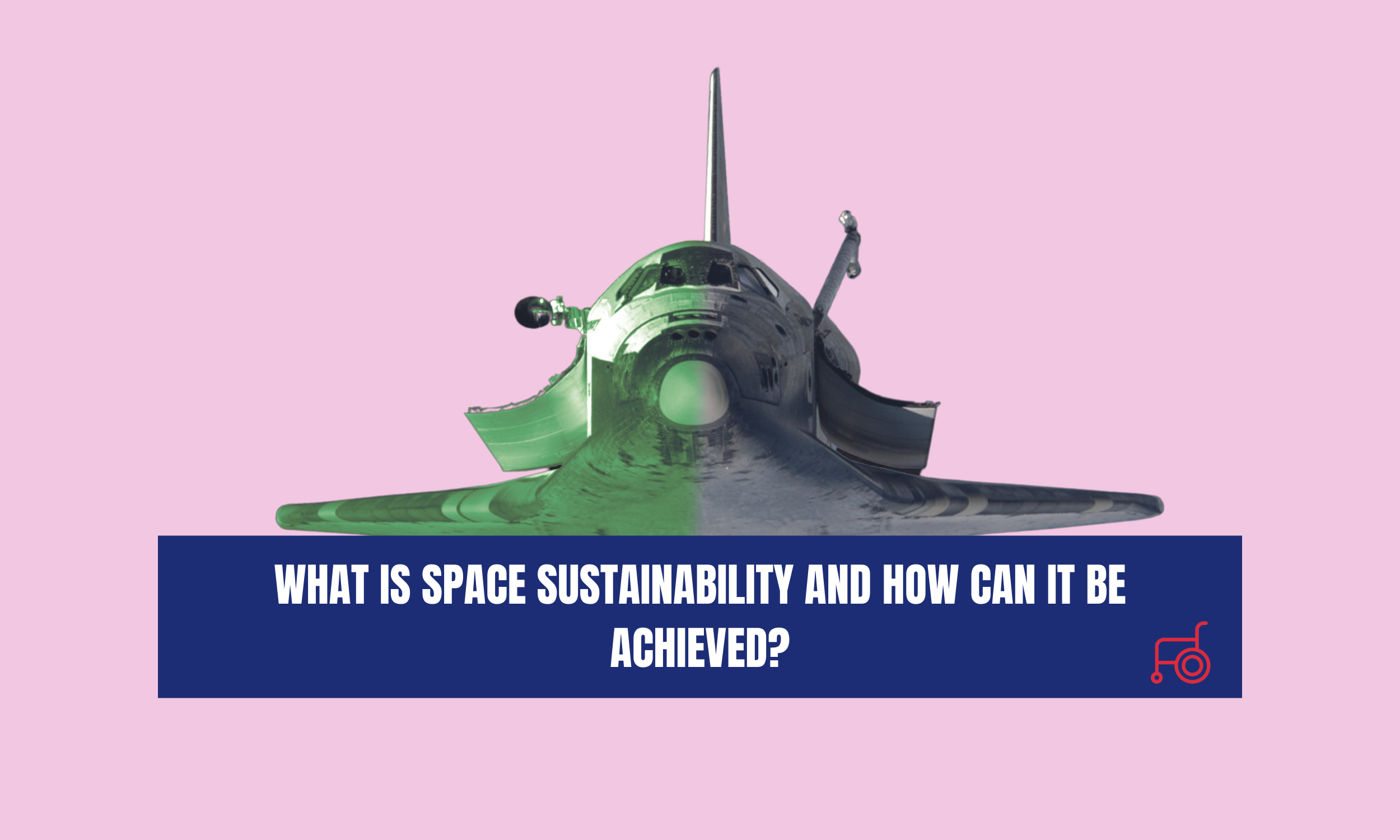 What Is Space Sustainability And How Can It Be Achieved?