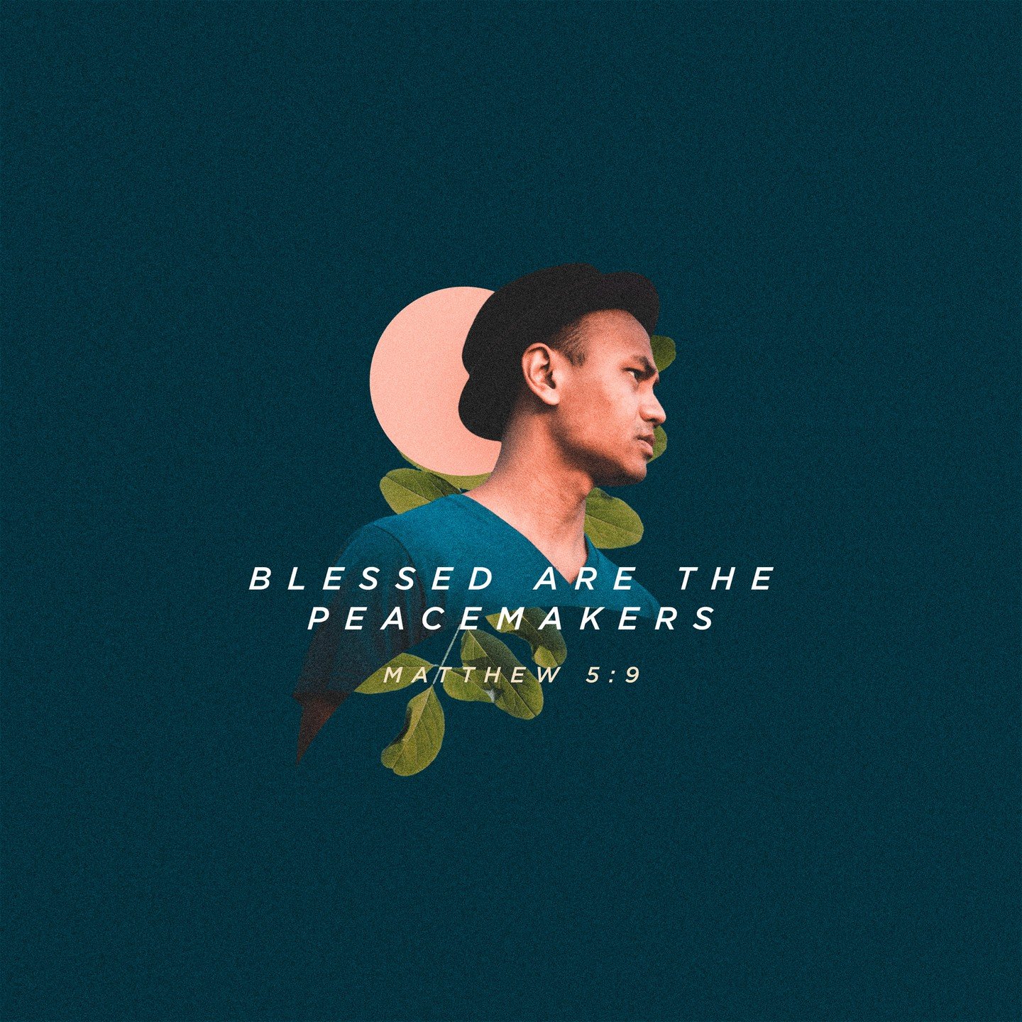 God blesses those who work for peace, for they will be called the children of God.