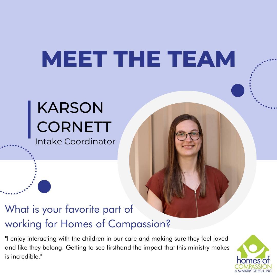 Karson is a blessing to our ministry in so many ways! She has a servant's heart. 

If you were wanting to volunteer with Homes of Compassion, you would be interacting with Karson. She eases the stress of onboarding by laying out all of the steps in a