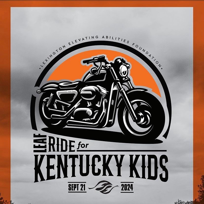 We would love to see everyone this weekend at Man O&rsquo;War Harley Davidson in Lexington for the Lexington Elevating Abilities Foundation - LEAF Ride for KY Kids! All proceeds go to help kids in KY receive much needed educational and therapeutic se